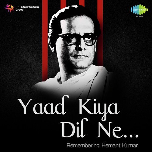 Yaad Kiya Dil Ne - Remembering Hemant Kumar Hemant Kumar MP3 Download